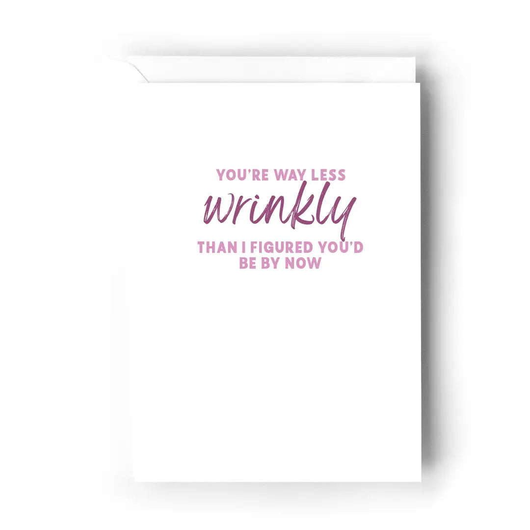Creativien Studio- You're Way Less Wrinkly Than I Figured You'd Be Card