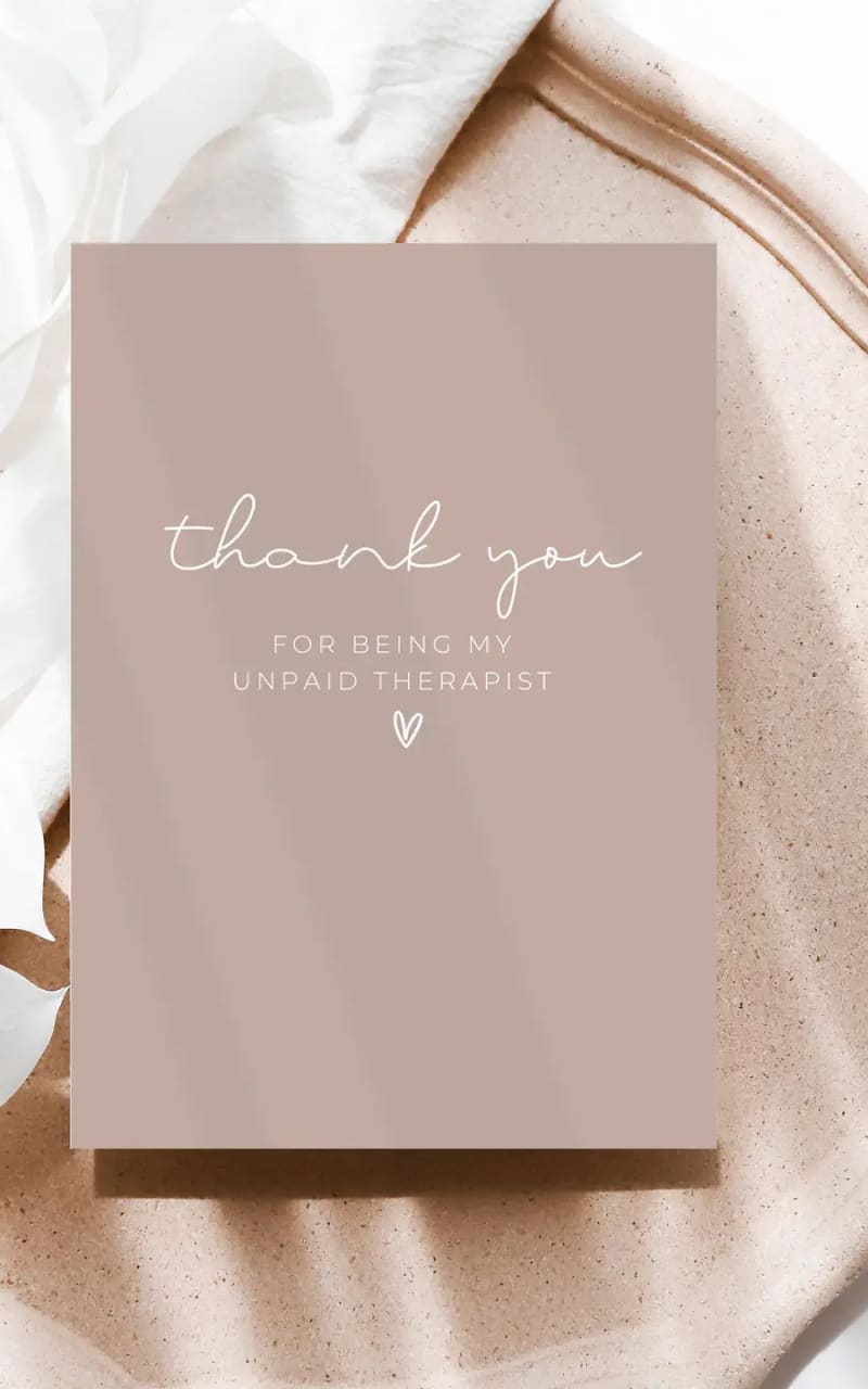Creativien Studio- Thank You For Being My Unpaid Therapist