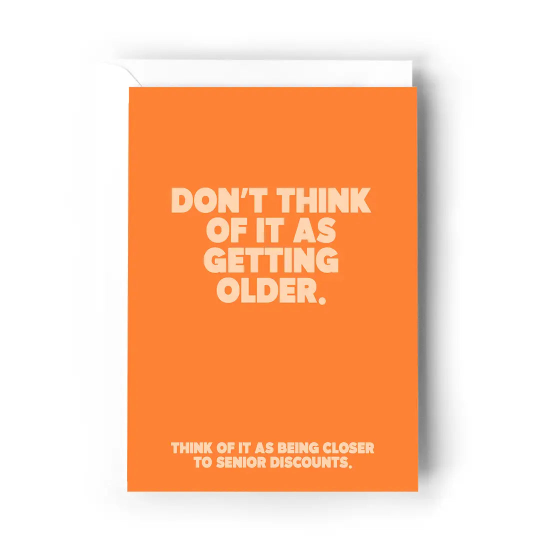 Creativien Studio- Don't Think If It As Getting Older Card