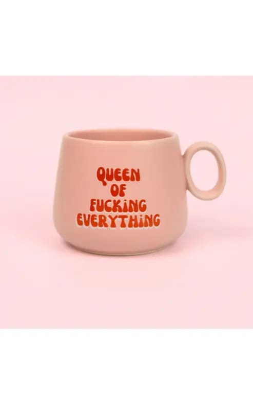 Properly Improper- Queen of Fucking Everything Ceramic