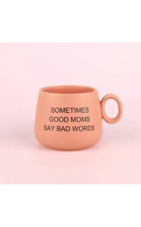 Properly Improper- Sometimes Good Moms Say Bad Words